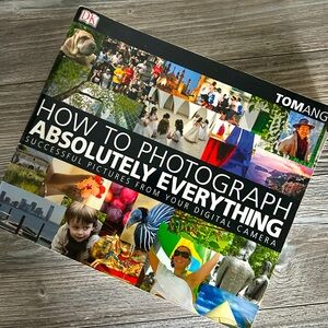 How to Photograph Absolutely Everything